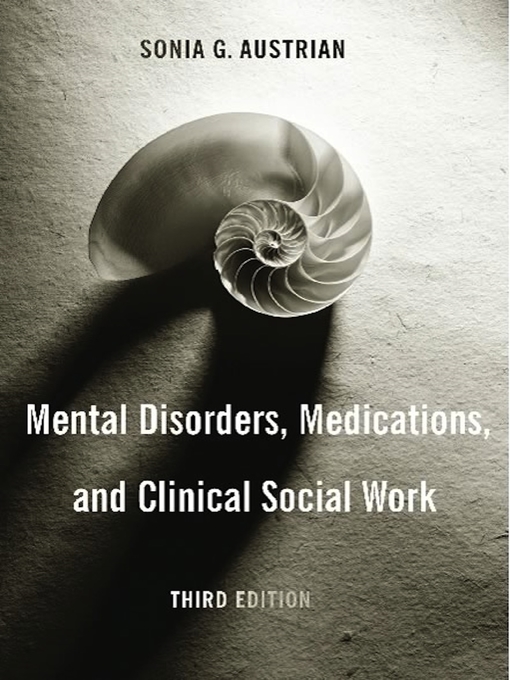 Title details for Mental Disorders, Medications, and Clinical Social Work by Sonia G. Austrian - Available
